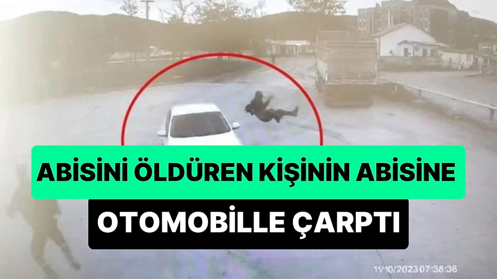 Abisini Öldüren Kişinin Abisine Otomobille Çarptı: Yere Yığılan Adama Tekme Atıp Başına Tüfek Dayadı