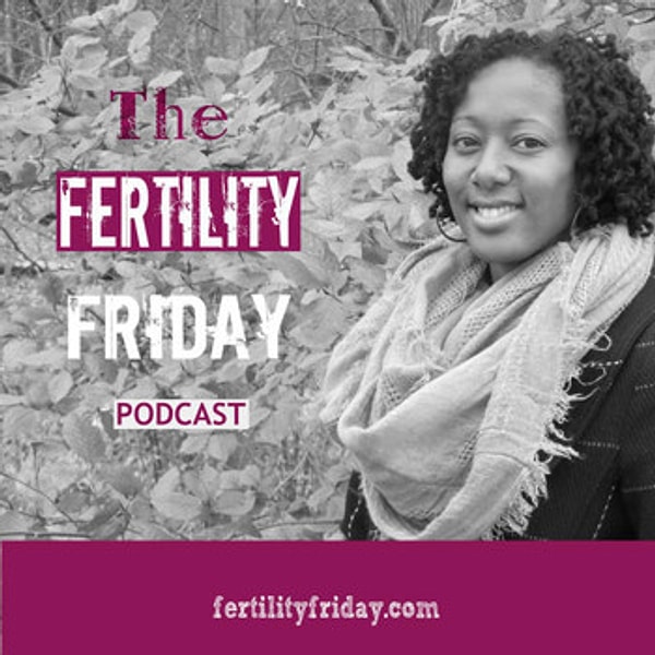8. Fertility Friday Radio