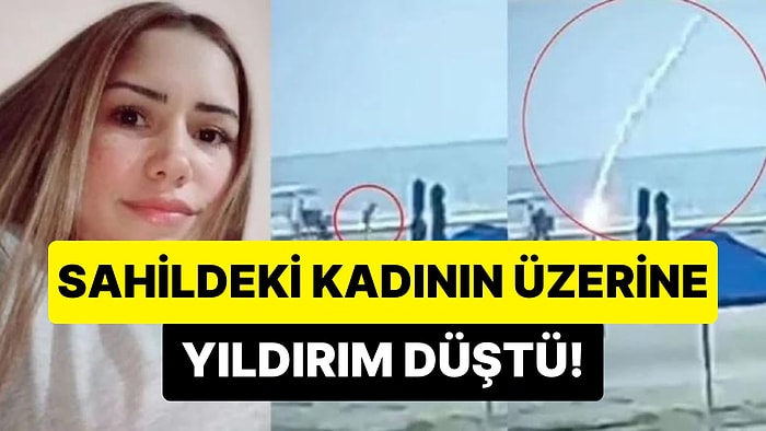 Plajda Bulunan Kadının Üzerine Yıldırım Düştü: O Anlar Anbean Kaydedildi!