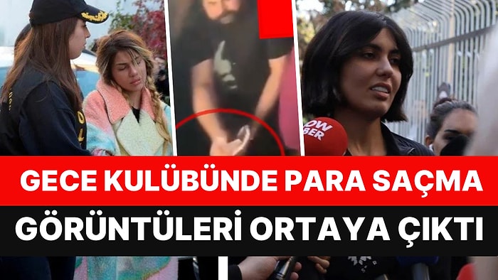 Görüntüler Ortaya Çıktı: Nihal Candan ve Bahar Candan Çete Lideriyle Gece Kulübünde Para Saçmış!