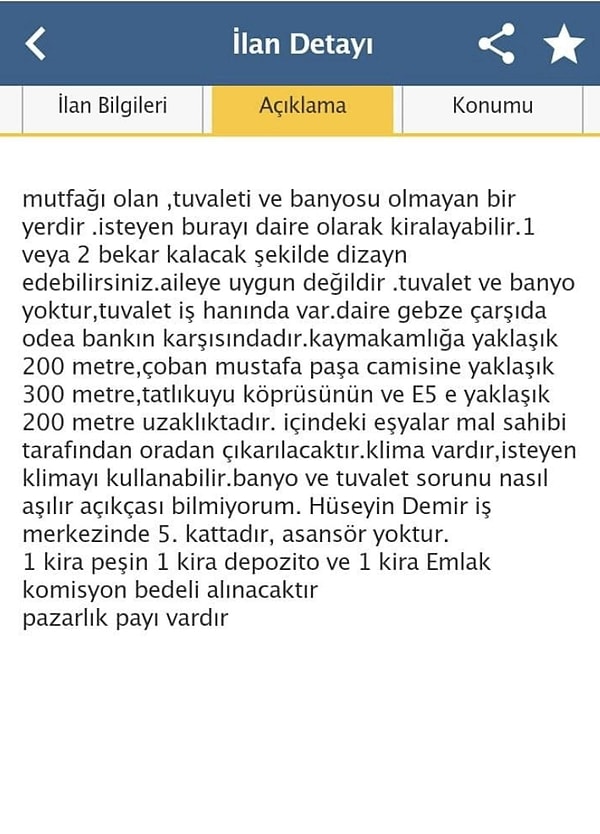 Sosyal medyada  fahiş fiyatlı kiralık daire ilanları sık sık karşımıza çıkıyor. Bazen tuvaleti olmayan ilanlar bile karşımıza çıkıyor.