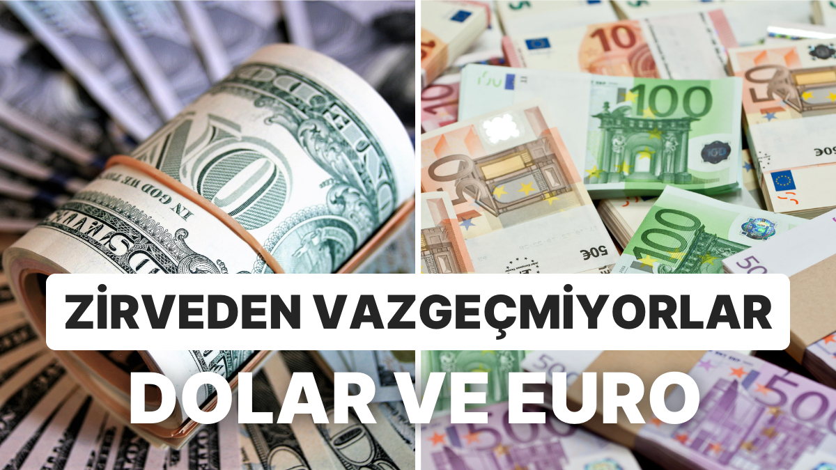 Rekor Fırsatını Kaçırmıyor! Dolar ve Euro Güne Başlarken Yeni Zirveleri