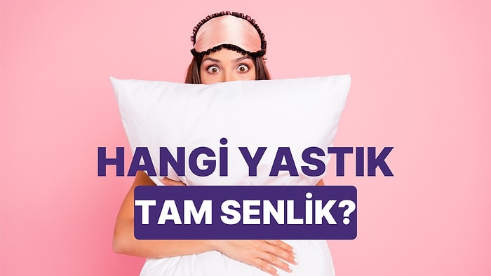 Uyku Şekline Göre Sana İyi Gelecek Yastık Hangisi?