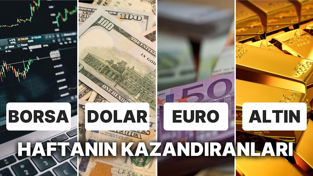 Borsa, Dolar ve Altın Haftayı Nasıl Geçirdi? 13-17 Kasım Haftasında En Çok Kazandıran Yatırımlar