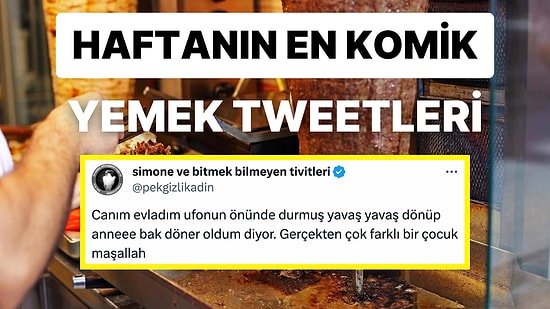 Yemeklerle İlgili Yaptıkları Eğlenceli Paylaşımlarla Herkesi Mizaha Doyuran Haftanın En Komik Tweet'leri!