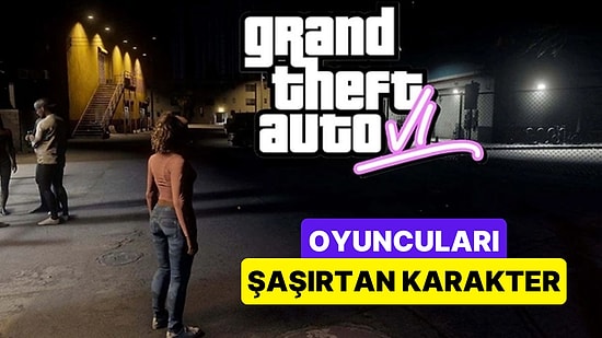 İddialara Göre GTA 6'da Yer Alan Bu Karakter Rockstar'ın Önceki İlkelerini Yok Sayıyor