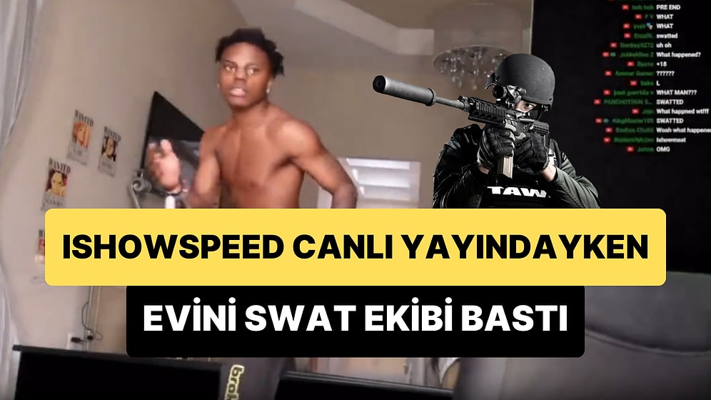 IShowSpeed, Twitch'te Canlı Yayındayken Evi SWAT Ekipleri Tarafından Basıldı