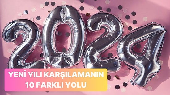 Yeni Yıl Geliyor! 2023’e Veda Ederken Herkesin Hayalini Kurduğu 10 Yılbaşı Kutlama Fikri