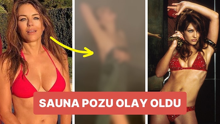 Eski "Şeytan" Elizabeth Hurley Instagram'da Paylaştığı Sauna Pozuyla Ortalığı Yaktı Geçti!