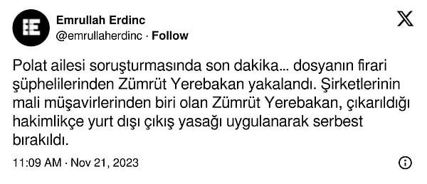 Gazeteci Emrullah Erdinç son dakika gelişmesini Twitter hesabından duyurdu. Zümrüt Yerebakan'ın savcılık ifadesinin ardından adli kontrol şartıyla Sulh Ceza Hakimliğine sevk edildiği ifade edildi.