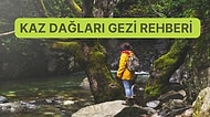 Efsaneleri, Doğası ve Tarihiyle Ülkemizin Gözbebeği Kaz Dağları Gezi Rehberi