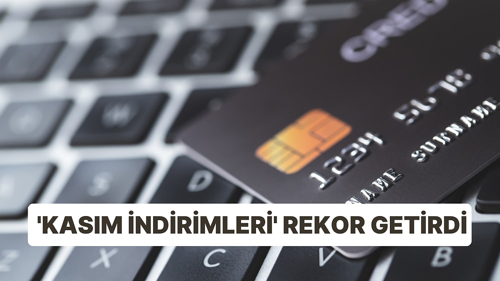 Vatandaş İndirimde Kredi Kartlarına Yüklendi: 'Kasım İndirimleri' Rekor Getirdi