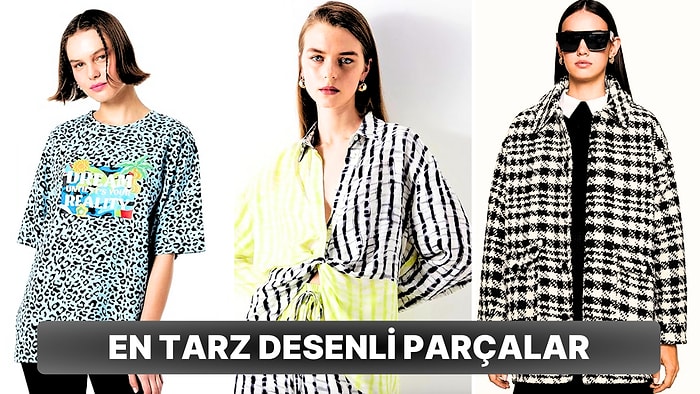 Sezonun En Trend Desenli Parçalarını Görmeye Hazır mısın?
