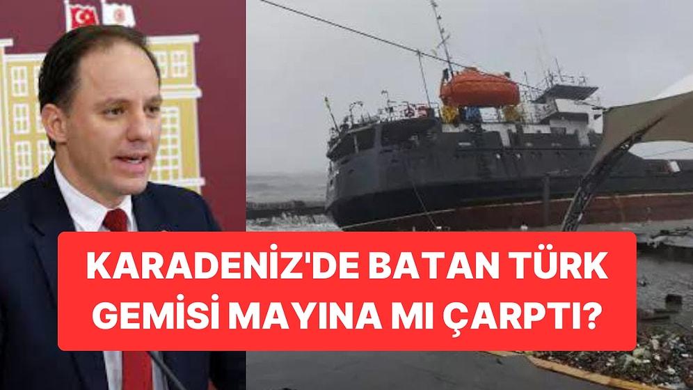 CHP Milletvekili Deniz Yavuzyılmaz, Kafkametler Gemisinin Mayına Çarparak Hasar Gördüğünü Açıkladı