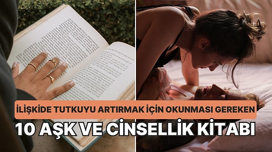 İlişkide Tutkuyu Artırmak İçin Okunması Gereken 10 Aşk ve Cinsellik Kitabı