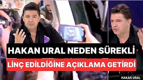 Hakan Ural, Sosyal Medyada Neden Sürekli Linç Edildiğine Açıklama Getirdi