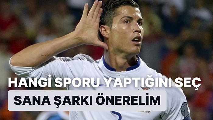 Hangi Sporu Yaptığını Seç, Sana Enerji Verecek Şarkıyı Söyleyelim!