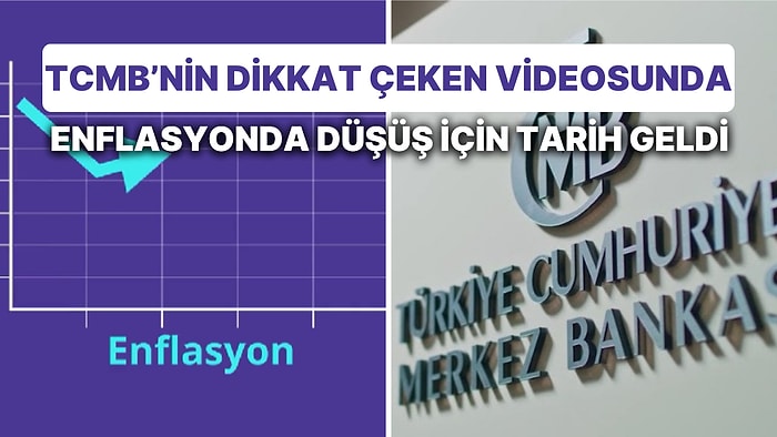 Merkez Bankası Video Hazırladı: 'Enflasyon Ne Zaman Düşecek?' Yorumlar, 'Özüne Dönüyor' Oldu