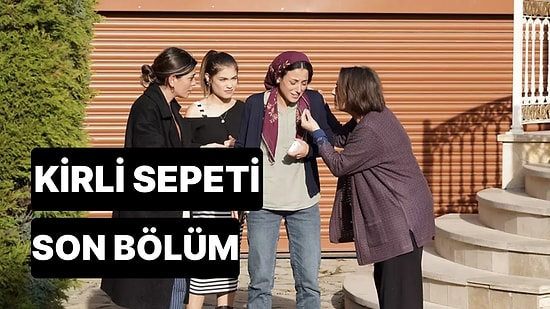 Kirli Sepeti 9. Bölüm Tek Parça İzleme Ekranı: Kirli Sepeti Son Bölüm Tek Parça Full İzle