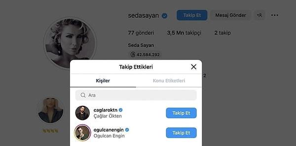Geçtiğimiz aylarda Instagram hesabında büyük bir temizlik yapan Seda Sayan, herkesi takipten çıkararak sadece eşi Çağlar Ökten'i ve oğlu Oğulcan Engin'i bırakmıştı hatırlarsanız.