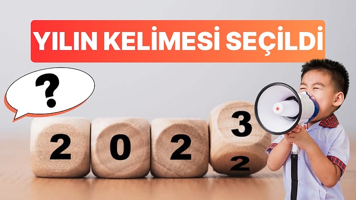 2023'ün Favori Kelimesi Belli Oldu: Bu Yıl En Çok Ne Dedik?