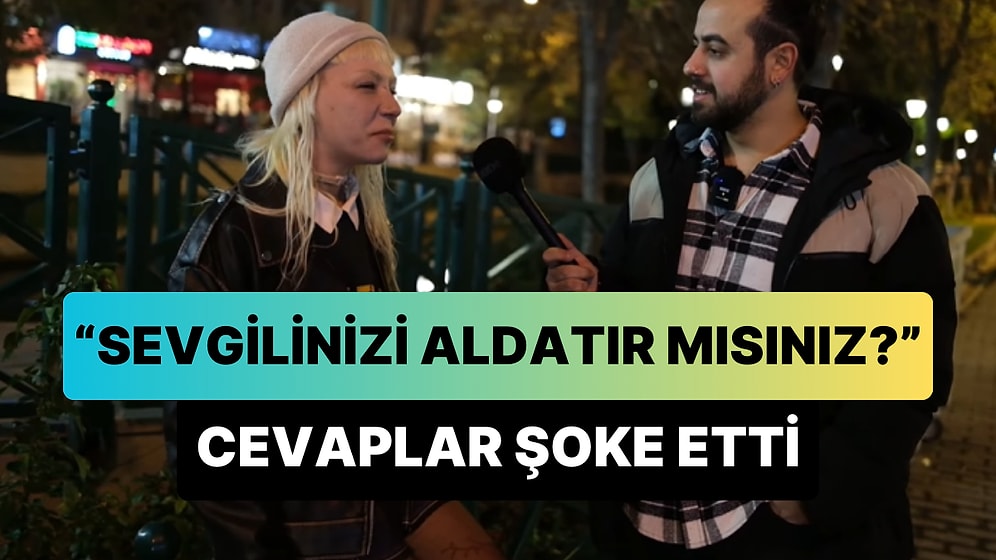 'Para Verseler Sevgilimi Aldatırım' Diyen Kadınlardan Şoke Eden Sözler: '100.000 TL'ye Aldatırım'