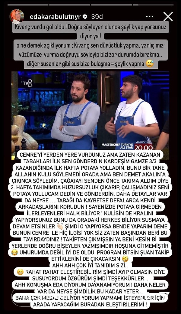 Hatta bu sözler üzerine eski yarışmacı Eda da Sergen'in Cemre'ye zorbalığı hakkında bir paylaşım yapmıştı.