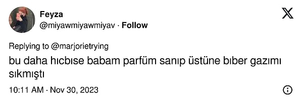 "Parfüm sanıp biber gazımı sıkmıştı üstüne!"