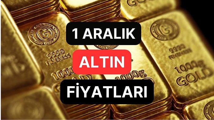 Altın Ne Kadar, Kaç TL? 1 Aralık Kapalıçarşı Gram Altın, Çeyrek Altın, Yarım Altın Anlık Fiyatları