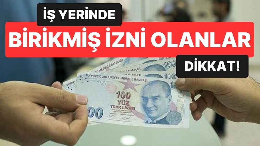 İş Yerinde Birikmiş İzni Olanlar Dikkat! Yargıtay'dan Emsal Oluşturacak Karar Geldi