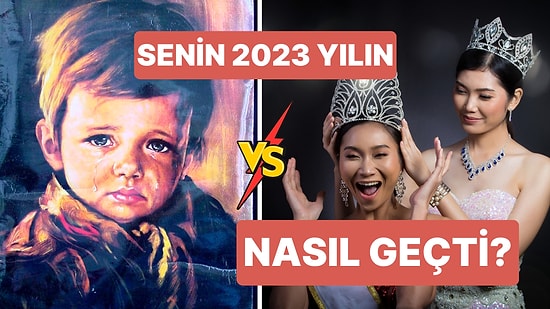 2023 Yılının Nasıl Geçtiğini Tahmin Ediyoruz