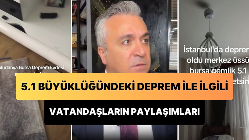 Bursa'da Meydana Gelen 5.1 Büyüklüğündeki Deprem ile İlgili Vatandaşların Yaptığı Paylaşımlar