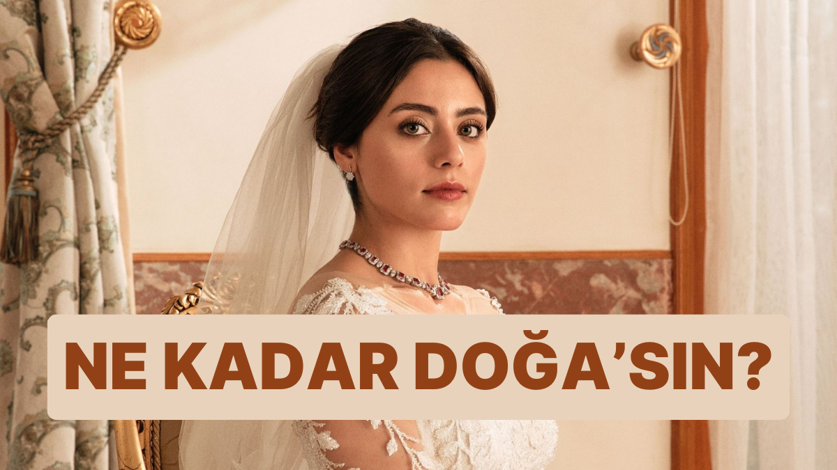Ne Kadar Kızılcık Şerbeti Doğa'sın? - Onedio