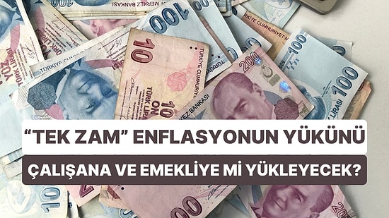 Maaşa 'Tek Zam' Çalışana Yük Olacak Enflasyonla Seçime Yarayacak