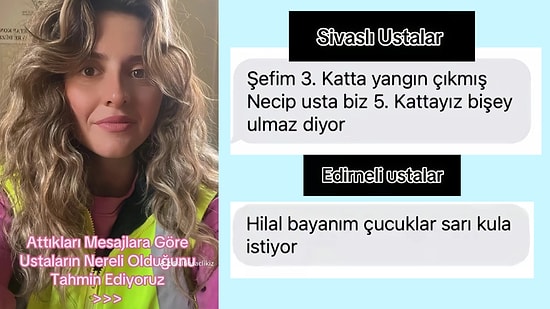 Attıkları Mesajlara Göre İnşaat Ustalarının Nereli Olduklarını Tahmin Eden TikTok Kullanıcısı Viral Oldu