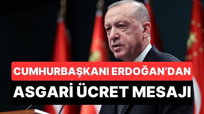 Cumhurbaşkanı Erdoğan'dan Kabine Toplantısı Sonrası Asgari Ücret Mesajı