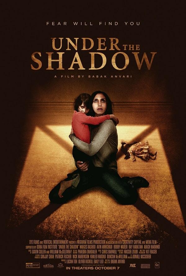 "Under the Shadow", İran kökenli Babak Anvari'nin sinema dünyasına adım attığı ilk film olan ve 2016'da beyazperdeye taşınan bir psikolojik korku eseridir.