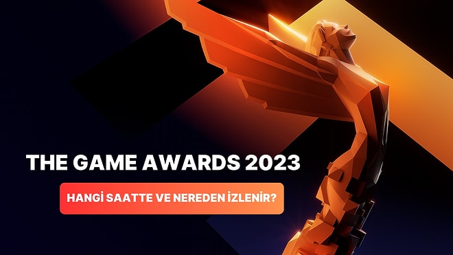 The Game Awards 2023 Bu Gece Başlıyor Peki Nereden İzlenecek ve Hangi Saatte Başlayacak?