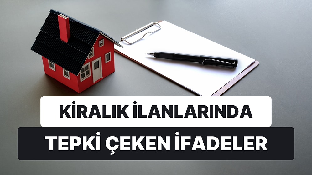Kira Krizinde İlan Sayıları Yığılmayı Gösteriyor: Kiralık İlanlarında Tepki Çeken İfadeler