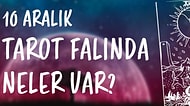 Tarot Falına Göre 10 Aralık Pazar Günü Senin İçin Nasıl Geçecek?