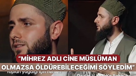 Mihrez Adlı Cin ile İletişime Geçerek Müslüman Olması İçin İkna Etmeye Çalıştığını İddia Eden Adam