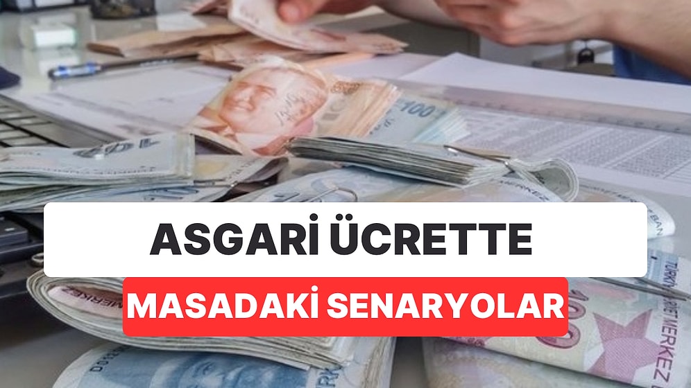 Görüşmeler Başlıyor! Asgari Ücrette Masadaki Senaryolar Neler?