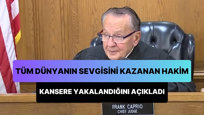 Dağıttığı Adil Yargılarla Bilinen ve Tüm Dünyanın Sevdiği Hakim Frank Caprio Kansere Yakalandığını Açıkladı