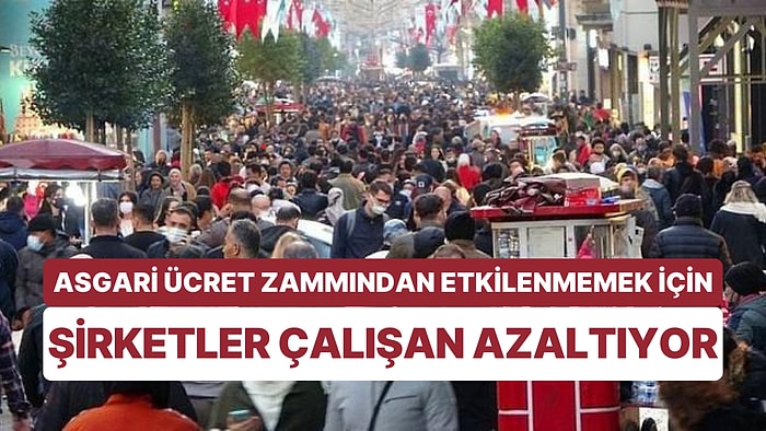 Seçimlere Kadar İş Bulmak Zor Görünüyor! Asgari Ücret Zammından Etkilenmek İstemeyen Eleman Çıkarıyor