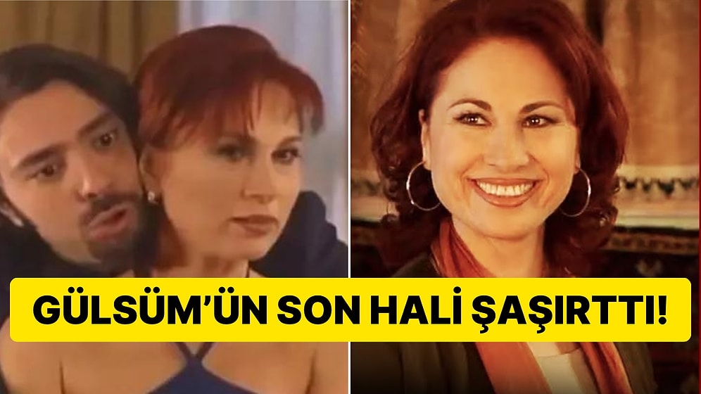 Yılan Hikayesi'nin Kötü Kadını Gülsüm'ün Son Haline Çok Şaşıracaksınız!