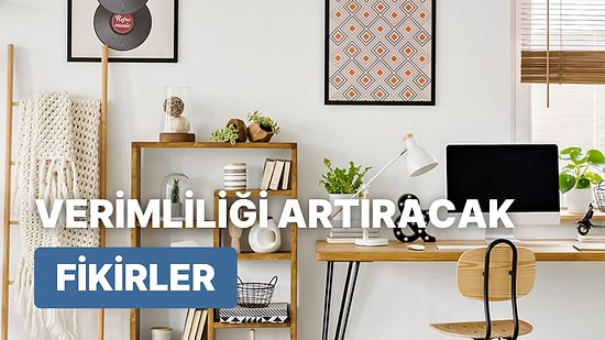 Evdeki Verimliliğini Artıracak 10 Yenilikçi Dekorasyon Fikri