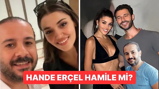 Hande Erçel'in Hamile Olduğu İddialarının Ortaya Atılmasına Sebep Olan Kadın Doğum Doktoru Açıklama Yaptı!