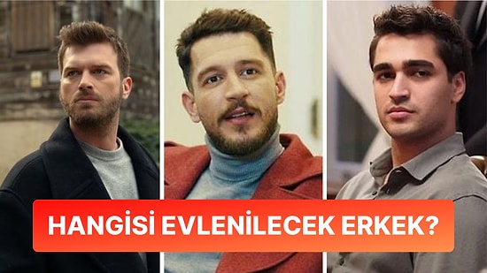 2023'ün En Çekici Erkeklerini Oyluyoruz: Evlenilecek Erkek mi Eğlenilecek Erkek mi?