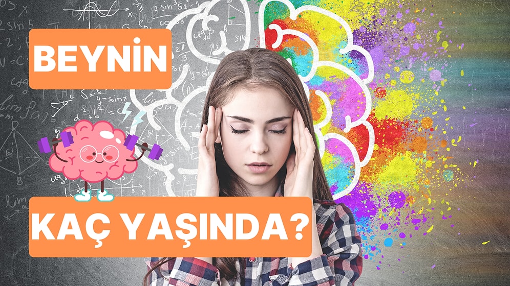 Beyin Yaşını Tahmin Ediyoruz! Senin Beynin Kaç Yaşında?