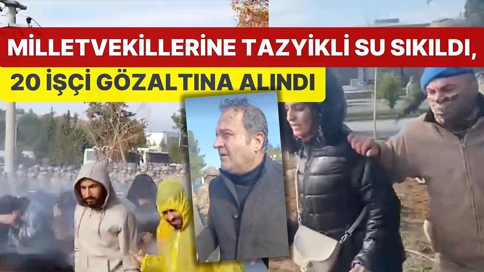 Tekstil İşçilerinin Eylemine Tazyikli Su ve Biber Gazlı Müdahale! 20 İşçi Gözaltına Alındı
